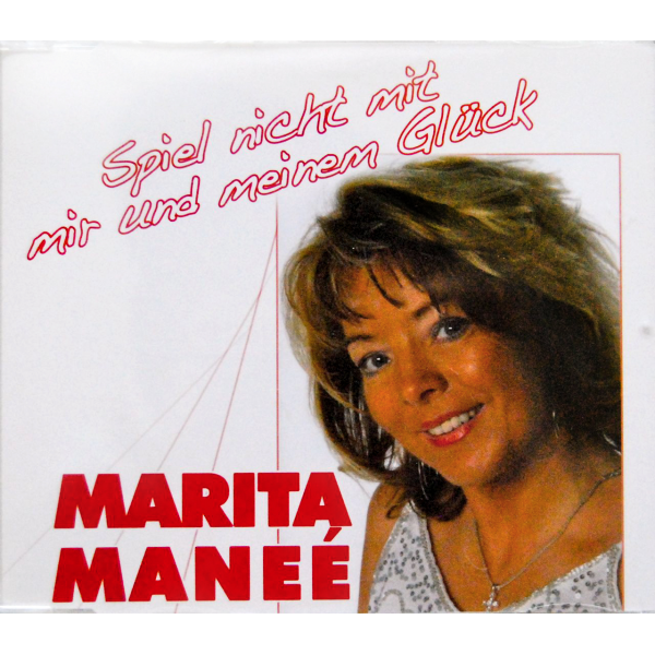 Marita Maneé Spiel nicht mit mir und meinem Glück